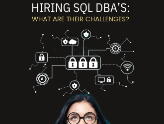 Hiring SQL DBA’s: What are their Challenges?
