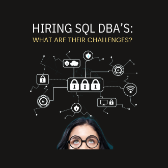 Hiring SQL DBA’s: What are their Challenges?