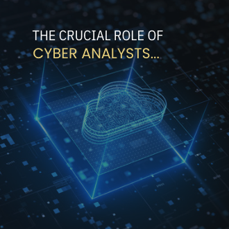 The Crucial Role of Cyber Analysts